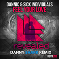 [Preview] Dannic & Sick Individuals - Feel Your Love (Danny Shark Remix)